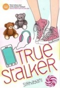 TRUE STALKER